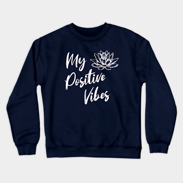 My Positive Vibes Crewneck Sweatshirt by Coffee Parade